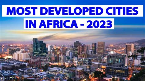 Top 10 Most Developed Cities In Africa 2023 Youtube