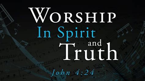 Worship In Spirit And Truth Youtube