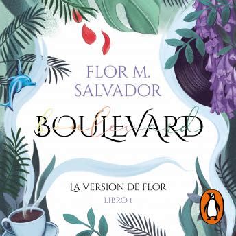 Escucha Gratis Boulevard Libro Edici N Revisada Por La Autora La Versi N De Flor De Flor M