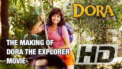 Dora And The Lost City Of Gold 2019 The Making Of A Dora Live Action Movie [hd] Youtube
