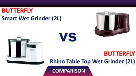 Butterfly Smart Wet Grinder 2l Vs Butterfly Rhino Table Top Wet Grinder 2l Youtube