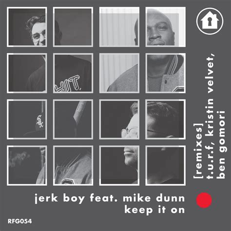 Remixes Keep It On Jerk Boy Mike Dunn Kristin Velvet T U R F Ben Gomori Refuge Recordings