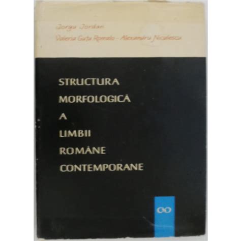 Structura Morfologica A Limbii Romane Contemporane Jorgu Jordan