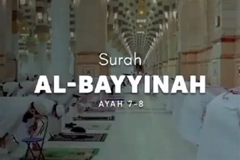 Surah Al Bayyinah Lengkap Dengan Teks Arab Latin Terjemah Dan Tafsir