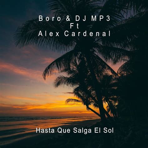 Sanda boro mariage ali ja'ee tayadi ( vidéo clip ). ?Hasta Que Salga El Sol (feat. Alex Cardenal) - Single by ...