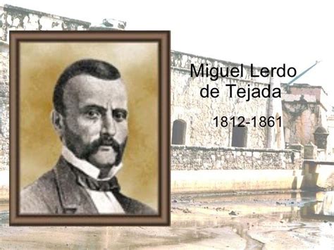 Miguel Lerdo De Tejada Alchetron The Free Social Encyclopedia