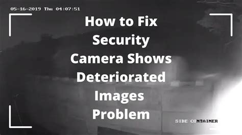 How To Fix Security Camera Shows Deteriorated Images At Night Issue