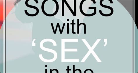 Best Sex Songs Songs With Sex In The Title MWS