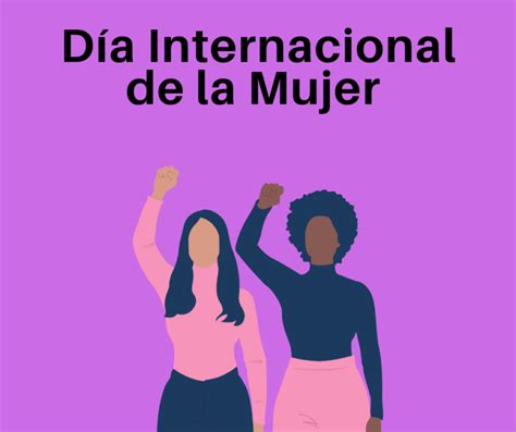 ¿por Qué Se Conmemora El Día Internacional De La Mujer Faro Central