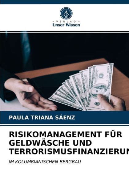 Risikomanagement FÜr GeldwÄsche Und Terrorismusfinanzierung By Paula Triana SÁenz Paperback