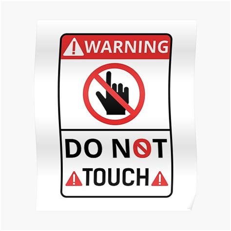 Warning Do Not Touch Poster For Sale By M0ncef Redbubble