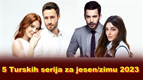 5 Turskih Serija Za Jesen Zimu 2023 YouTube