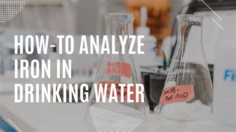 How To Analyze Iron In A Drinking Water Sample Youtube