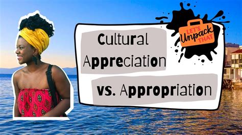 Cultural Appropriation Vs Appreciation Examples And Tips Traveling