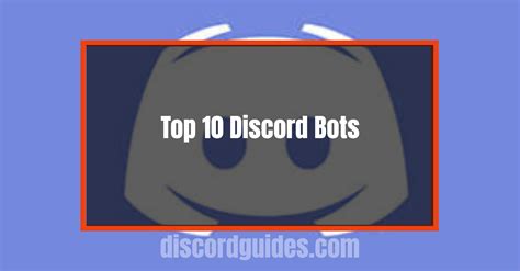 Top 10 Best Discord Bots For Servers Discord Bot List