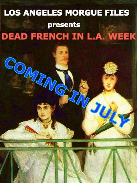 Los Angeles Morgue Files Dead French In La Week Starts Sunday