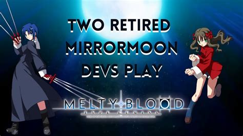 Two Retired Mirrormoon Devs Play Melty Blood Type Lumina Part 1