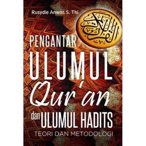 Jual Buku Original Pengantar Ulumul Quran Dan Ulumul Hadits Teori Dan Metodologi Shopee Indonesia
