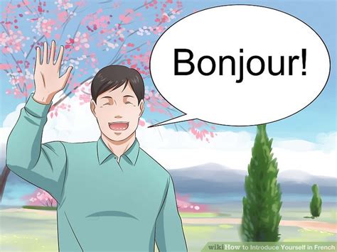 If it's still daytime, the appropriate greeting is bonjour. How to Introduce Yourself in French: 8 Steps (with Pictures)