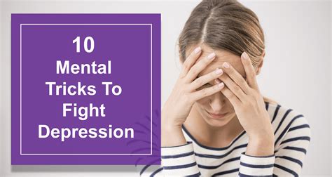 10 Mental Tricks To Fight Depression And Build A Positive