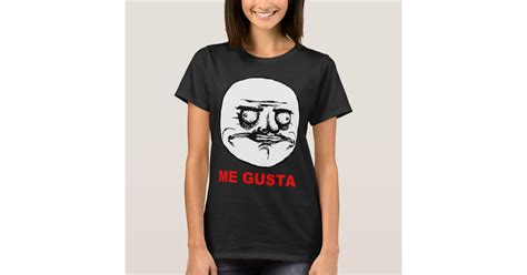 Me Gusta Rage Face Meme T Shirt