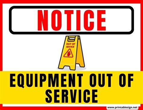 Notice Sign Equipment Out Of Service Sign FREE