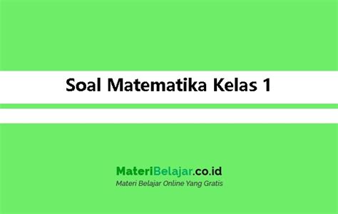 Kumpulan soal explanation text sma dan pembahasan paja tapuih. Soal Matematika Kelas 1 SD/MI, PG atau Essay 2021 Semester 1/2