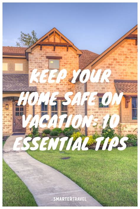 How To Keep Your Home Safe While On Vacation Smartertravel Safe