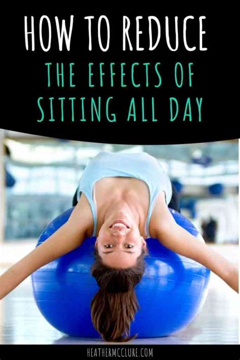 How To Reduce The Effects Of Sitting All Day Heather Mcclure