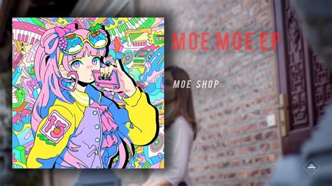 Moe Shop Moe Moe Ep Youtube