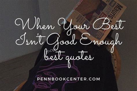 Best When Your Best Isn T Good Enough Quotes Pbc