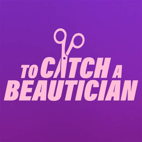To Catch A Beautician