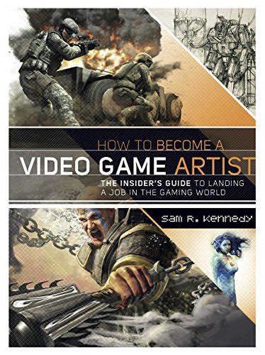 Pdf Download How To Become A Video Game Artist The Insider S Guide