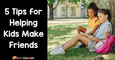 Helping Kids Make Friends 5 Simple Tips • Kirstens Kaboodle