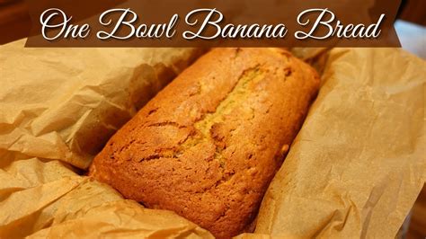 Easy Banana Bread Recipe One Bowl Banana Bread How To Make Banana