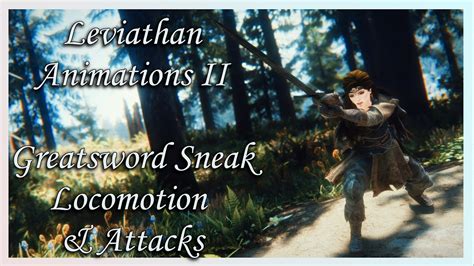 Skyrim SE AE Leviathan Animations II Greatsword Sneak Locomotion