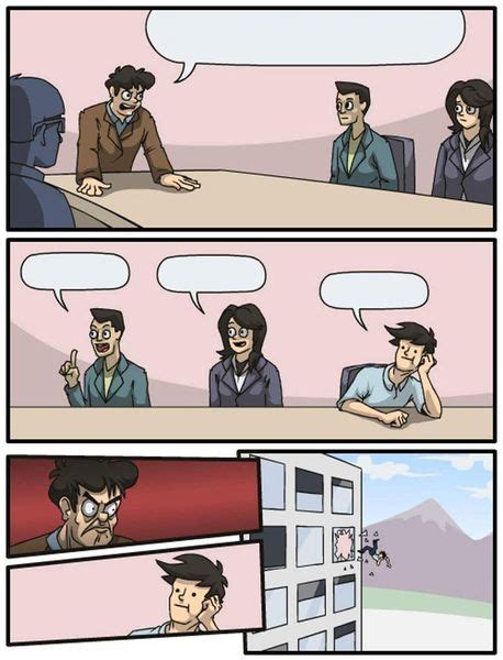 Blank Meme Template 088 Boardroom Suggestion Comics And Memes