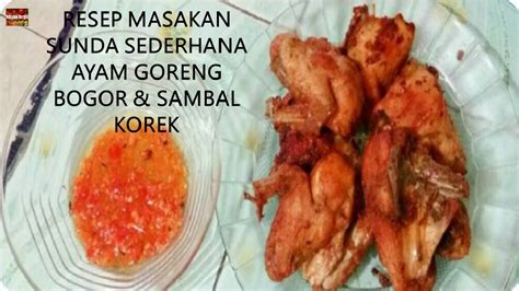 Selain itu, menu makanan satu ini selalu ditemukan dalam setiap acara. RESEP MASAKAN SUNDA SEDERHANA AYAM GORENG BOGOR DAN SAMBAL ...