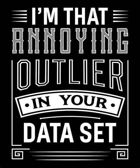 Big Data Funny Annoying Outlier Data Scientist Apparel Digital Art By