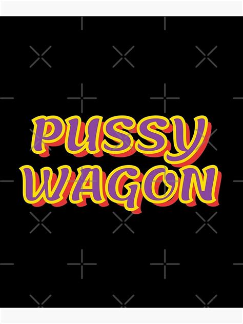 Pussy Wagon Psychedelic Logo Classic Poster By Fillsetthakan Redbubble