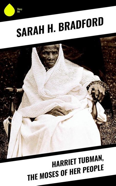 Harriet Tubman The Moses Of Her People Ebook Sarah H Bradford