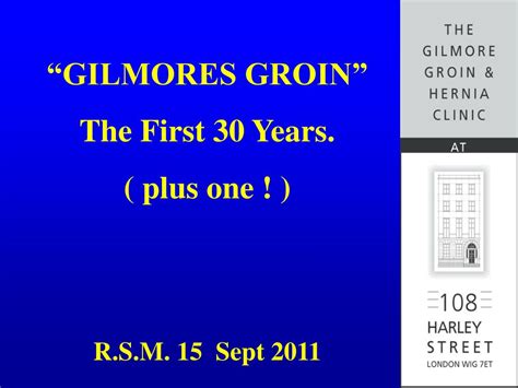 Ppt “gilmores Groin” The First 30 Years Plus One Rsm 15