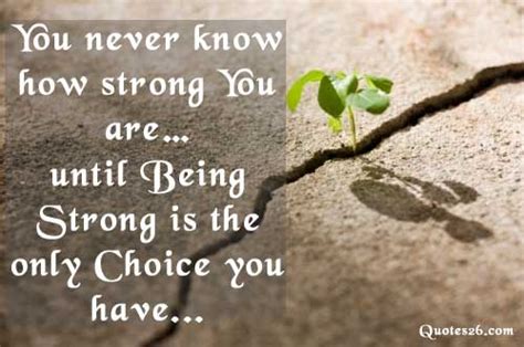 Being Strong Quotes About Life Quotesgram