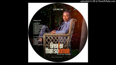 Mathias Mhere Mafuta Greater Than Solomon Album 2019 Youtube