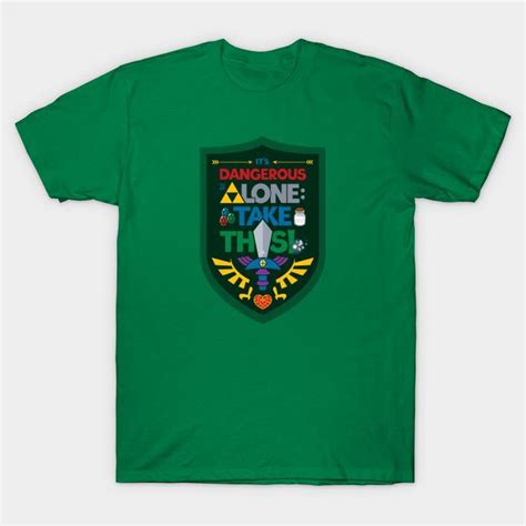Its Dangerous To Go Alone Shield Legend Of Zelda T Shirt