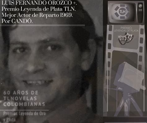 🎭luis Fernando Orozco 🥈premio Leyenda De Plata Tln 📺mejor Actor De