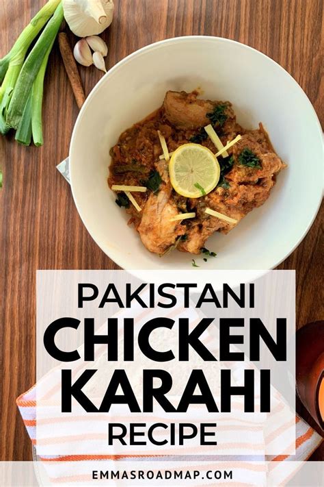 Authentic Pakistani Chicken Karahi Recipe Emmas Roadmap Karahi