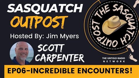 Scott Carpenter The Sasquatch Outpost 06 Youtube