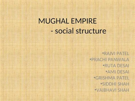 Ppt Mughal Empire Social Structure Rajvi Patel Prachi Panwala Ruta