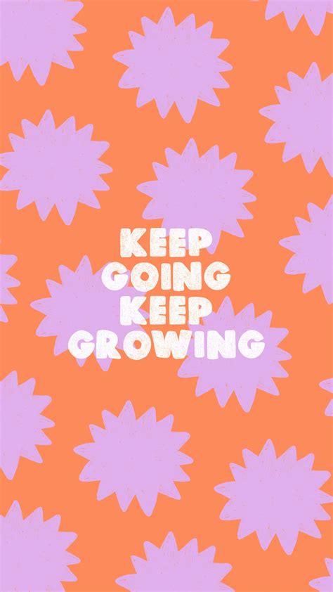 The Words Keep Going Keep Growing On An Orange Background With Pink And